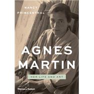 Agnes Martin Her Life and Art