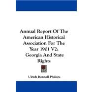 Annual Report of the American Historical Association for the Year 1901 V2 : Georgia and State Rights