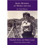 Irish Women at Work, 1930-1960 An Oral History