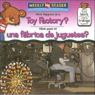 What Happens at a Toy Factory?/ Que Pasa En Una Fabrica De Juguetes?