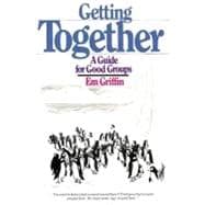 Getting Together : A Guide for Good Groups