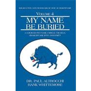 My Name Be Buried : A Coerced Pen Name Forces the Real Shakespeare into Anonymity