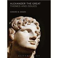 Alexander the Great Themes and Issues