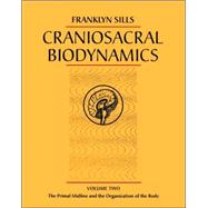 Craniosacral Biodynamics, Volume Two