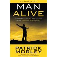 Man Alive DVD Study Resource Transforming Your Seven Primal Needs into a Powerful Spiritual Life