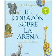 El Corazon Sobre La Arena/ the Heart over the Sand