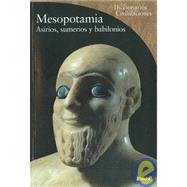 Mesopotamia: Asirios, Sumerios Y Babilonios/ Assyrians, Sumerians and Babylonians