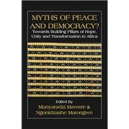 Myths of Peace and Democracy? Towards Building Pillars of Hope, Unity and Transformation in Africa