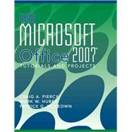 Using Microsoft Office 2007: Tutorials and Projects, 2nd Edition