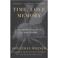 Time, Love, Memory A Great Biologist and His Quest for the Origins of Behavior
