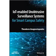 IoT-enabled Unobtrusive Surveillance Systems for Smart Campus Safety,9781119903901