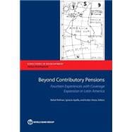 Beyond Contributory Pensions Fourteen Experiences with Coverage Expansion in Latin America