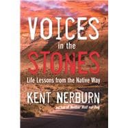 Voices in the Stones Life Lessons from the Native Way