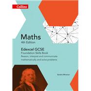 Collins GCSE Maths — Edexcel GCSE Maths Foundation Skills Book: Reason, Interpret and Communicate Mathematically, and Solve Problems