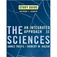 Study Guide to accompany The Sciences: An Integrated Approach, 5th Edition