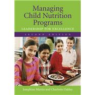 Managing Child Nutrition Programs: Leadership for Excellence