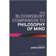 The Bloomsbury Companion to Philosophy of Mind