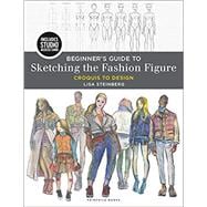 Beginner's Guide to Sketching the Fashion Figure + Studio Access Card