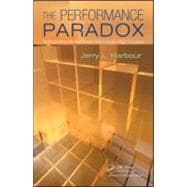 The Performance Paradox: Understanding the Real Drivers that Critically Affect Outcomes