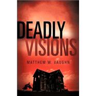 Deadly Visions