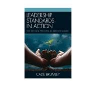 Leadership Standards in Action The School Principal as Servant-Leader