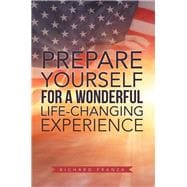 Prepare Yourself for a Wonderful Life-changing Experience