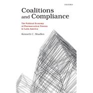 Coalitions and Compliance The Political Economy of Pharmaceutical Patents in Latin America
