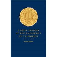 A Brief History of the University of California