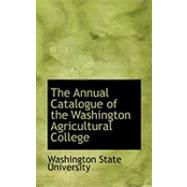 The Annual Catalogue of the Washington Agricultural College