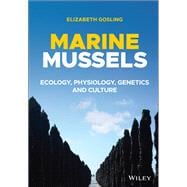 Marine Mussels Ecology, Physiology, Genetics and Culture,9781119293903