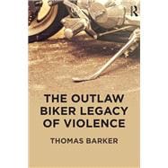 The Outlaw Biker Legacy of Violence