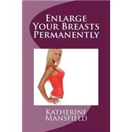 Enlarge Your Breasts Permanently
