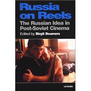 Russia On Reels The Russian Idea in Post-Soviet Cinema