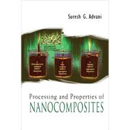 Processing and Properties of Nanocomposites