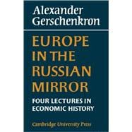 Europe in the Russian Mirror: Four Lectures in Economic History