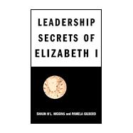 Leadership Secrets from Elizabeth the Great