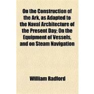 On the Construction of the Ark, As Adapted to the Naval Architecture of the Present Day