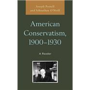American Conservatism, 1900-1930 A Reader