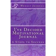 I've Decided Motivational Journal