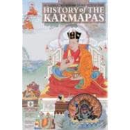 History of the Karmapas The Odyssey of the Tibetan Masters with the Black Crown