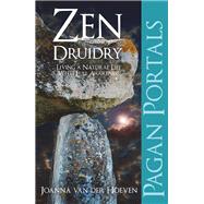 Pagan Portal-Zen Druidry Living a Natural Life, With Full Awareness