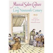 Musical Salon Culture in the Long Nineteenth Century