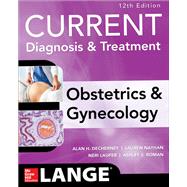 Current Diagnosis & Treatment Obstetrics & Gynecology, Eleventh Edition