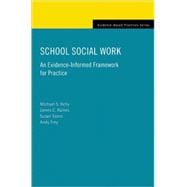 School Social Work An Evidence-Informed Framework for Practice