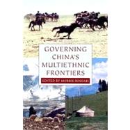 Governing China's Multiethnic Frontiers