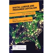Digital Labour and Prosumer Capitalism
