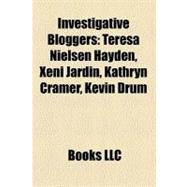Investigative Bloggers : Teresa Nielsen Hayden, Xeni Jardin, Kathryn Cramer, Kevin Drum