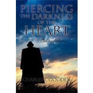 Piercing the Darkness of the Heart
