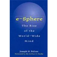 E-Sphere: The Rise of the World-Wide Mind