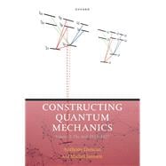Constructing Quantum Mechanics Volume Two The Arch, 1923-1927